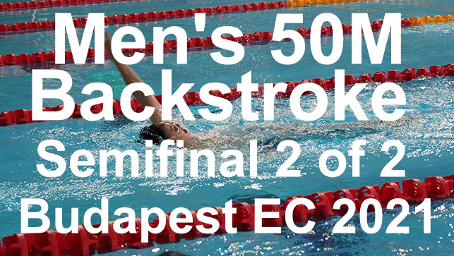 фото для Race Analysis: Men’s 50M Backstroke Semifinal 2 of 2 Budapest 2021 LCM