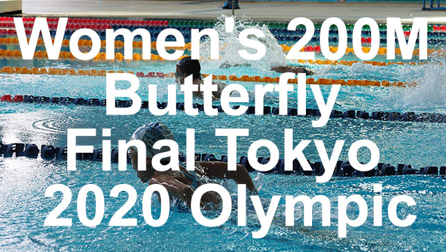 фото для Race Analysis: Women’s 200M Butterfly Final Tokyo 2020 Olympic Games LCM